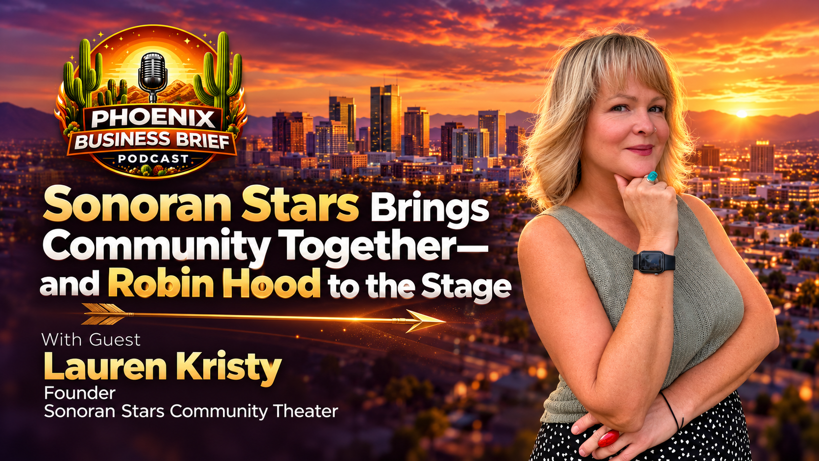 Phoenix Business Brief press release: Lauren Kristy of Sonoran Stars Community Theatre Discusses Youth Development Through Theater on Phoenix Business Brief Podcast